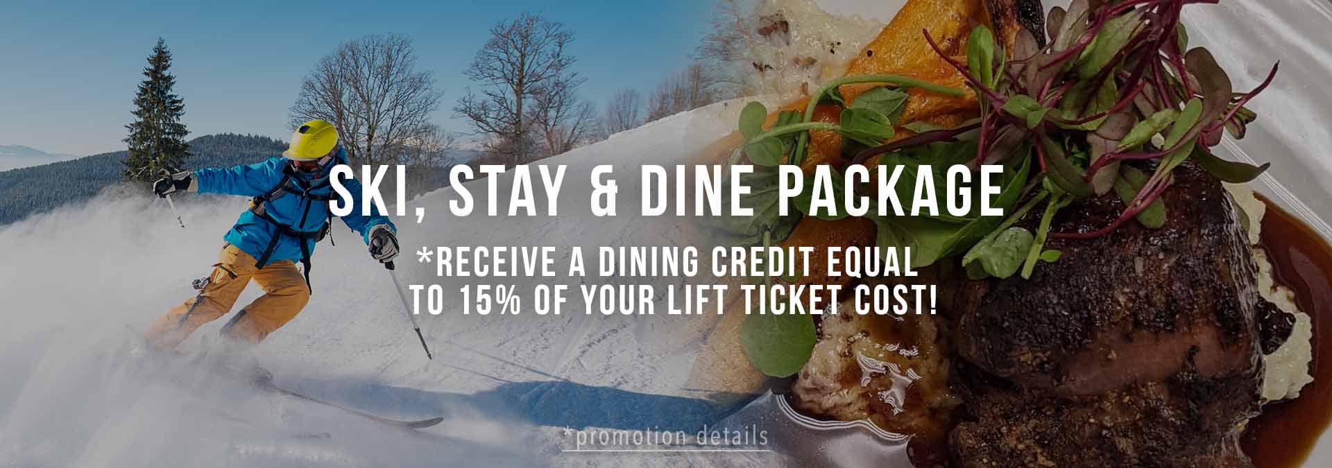 Ski, Stay &amp; Dine Package